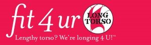 Fit 4 Ur Long Torso